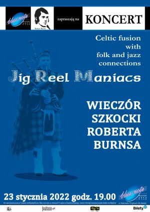 Jig Reel Maniacs: Celtic fusion with folk and jazz connections. Wieczór szkocki Roberta Burnsa
