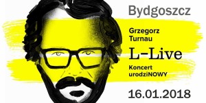 Grzegorz Turnau "L – Live" Koncert urodziNOWY Bydgoszcz