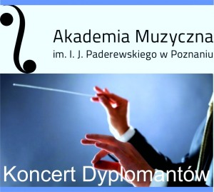 Koncert dyplomantów Akademii Muzycznej im. I.J. Paderewskiego w Poznaniu