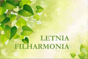 LETNIA FILHARMONIA - Operowa Letnia Noc - Piękne głosy z daleka