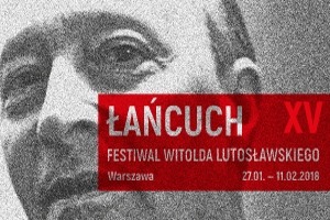 Festiwal Witolda Lutosławskiego  Łańcuch XV - Malawski, Bacewicz, Lutosławski, Szymanowski, Sznitke 