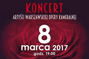 Artyści Warszawskiej Opery Kameralnej. Koncert z okazji Dnia Kobiet
