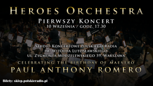 HEROES ORCHESTRA –  Celebrating the birthday of Maestro Paul Anthony Romero – PIERWSZY KONCERT 