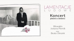 Koncert Lamentacje - Środa, 27. 03. 2024, godz. 19.00