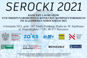 Koncert Laureatów XVII Międzynarodowego Konkursu Kompozytorskiego im. Kazimierza Serockiego 2021