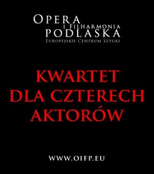 24.11.2017, godz. 18.00, B. Schaeffer - "Kwartet dla czterech aktorów" - PREMIERA