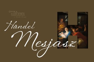 [A] Koncert oratoryjny: Händel – „Mesjasz” 
