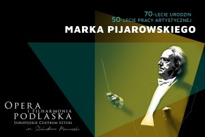 [A] 70-lecie urodzin i 50-lecie pracy artystycznej Marka Pijarowskiego