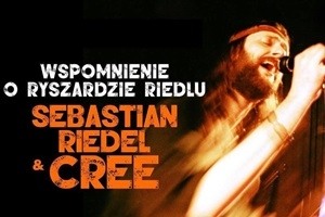 Wspomnienie o Ryszardzie Riedlu - Sebastian Riedel & Cree | Ostrów Wielkopolski – Klub Stara Przepompownia