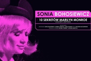 Sonia Bohosiewicz - 10 sekretów Marilyn Monroe | Ostrów Wielkopolski – Stara Przepompownia