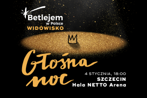 Betlejem w Polsce: "GŁOŚNA NOC",  Szczecin