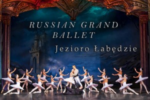 RUSSIAN GRAND BALLET – JEZIORO ŁABĘDZIE