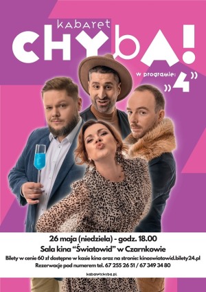 Kabaret CHYBA w programie: „4"