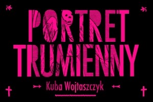 Teatr Polski w Poznaniu / Michał Kmiecik PORTRET TRUMIENNY