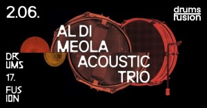 Al Di Meola Acoustic Trio / Drums Fusion 2024