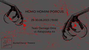  Homo homini porcus//Buried Dance Theatre
