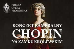 Chopin na Zamku Królewskim - koncert kameralny