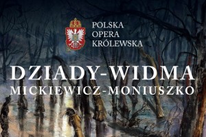 DZIADY - WIDMA/ Mickiewicz - Moniuszko