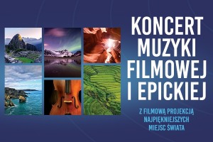 Koncert Muzyki Filmowej i Epickiej (Visual Concert)