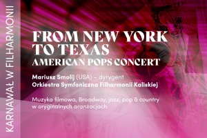 "FROM NEW YORK TO TEXAS". AMERICAN POPS CONCERT - koncert karnawałowy