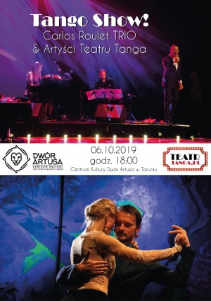 TANGO SHOW! Carlos Roulet TRIO & Artyści Teatru Tanga | Toruń