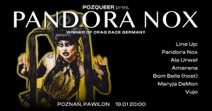pozqueer pres. Pandora Nox from Drag Race Germany (Poznań)
