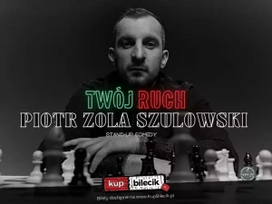 hype-art prezentuje: Piotr Zola Szulowski - program 'Twój ruch' - II TERMIN