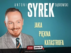 Bielsk Podlaski| Antoni Syrek-Dąbrowski | Jaka piękna katastrofa |17.05.24  g.19.00