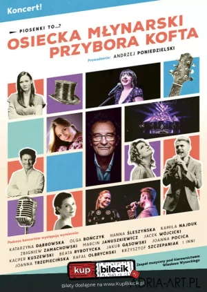 Piosenki to...?  - koncert Osiecka, Młynarski, Przybora, Kofta. Prowadzenie: A. Poniedzielski