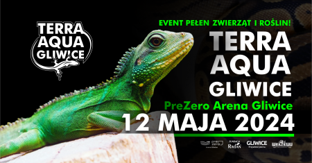 Bilety na wydarzenie - Terra Aqua Gliwice 12.05.2024 (Arena Duża) PreZero Arena Gliwice, Gliwice