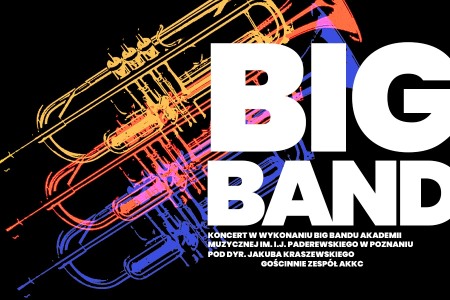 Bilety na wydarzenie - Koncert Big-Bandu  Akademii Muzycznej im. I.J. Paderewskiego w Poznaniu    , Poznań