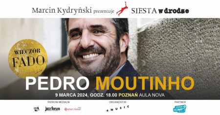 Bilety na wydarzenie - Marcin Kydryński prezentuje: SIESTA w drodze / PEDRO MOUTINHO / Wieczór FADO, Poznań
