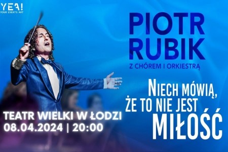 Bilety na wydarzenie - Koncert Piotra Rubika „Niech mówią że to nie jest miłość” , Łódź