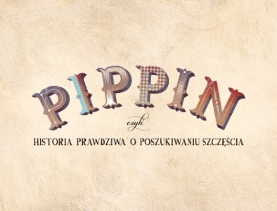 Bilety na wydarzenie - PIPPIN, Poznań