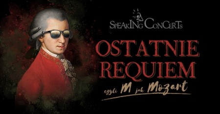 Bilety na wydarzenie - Speaking Concert - Ostatnie Requiem, czyli M jak Mozart, Poznań