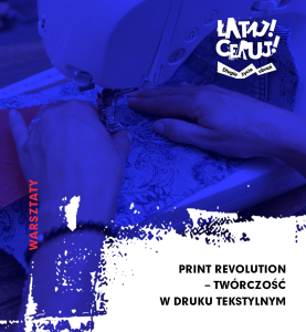 Bilety na wydarzenie - PRINT REVOLUTION ‒ twórczość w druku tekstylnym | ŁATAJ! CERUJ! Długie życie ubrań, Poznań