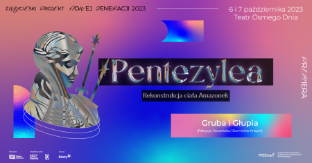 Bilety na wydarzenie - PENTEZYLEA. Rekonstrukcja ciała Amazonek / Gruba i Głupia, Poznań