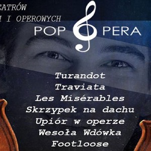 Pop Opera - od opery do musicalu | Łódź