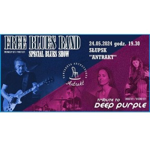Free Blues Band -Special Blues Show i Tribute to Deep Purple | SŁUPSK