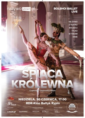 Śpiąca Królewna- retransmisja baletu z Teatru Bolszoj w Moskwie