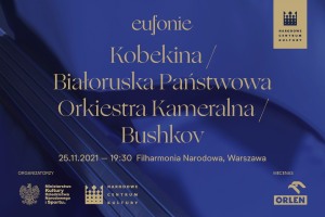 Eufonie 2021 - Kobekina / Białoruska Państwowa Orkiestra Kameralna / Bushkov