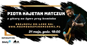Piotr Kajetan Matczuk z gitarą na żywo / koncert online