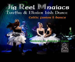 Celtic fusion and Dance | Niedziela św. Patryka | Klub 2 PROGI | JRM oraz Tuatha & Ellorien