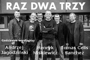 Raz Dwa Trzy i Jagodziński / Miśkiewicz / Celis Sanchez