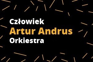 Artur Andrus-Człowiek i Orkiestra