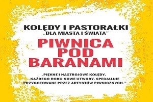 Piwnica Pod Baranami-Kolędy i Pastorałki "Dla Miasta i Świata"