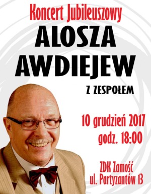 Alosza Awdiejew z Zespołem - Koncert Jubileuszowy w Zamościu
