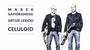 MAREK NAPIÓRKOWSKI & ARTUR LESICKI (Celuloid) - Koncert w ramach Wieniawa Jazz Festiwal