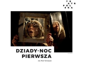 DZIADY-NOC PIERWSZA