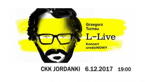 Grzegorz Turnau "L – Live" Koncert urodziNOWY Toruń